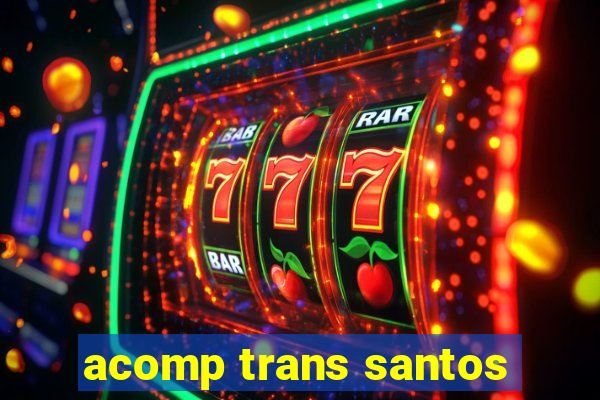 acomp trans santos